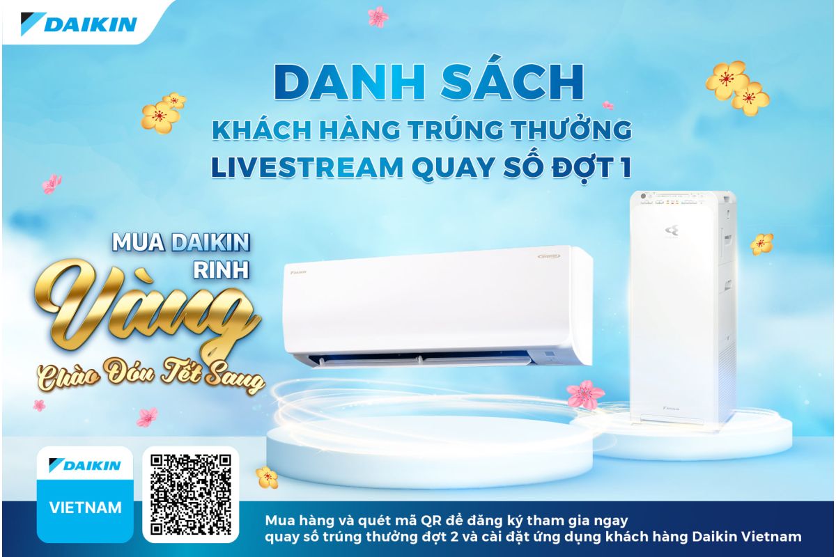 Danh sách khách hàng trúng thưởng chương trình "Mua Daikin rinh vàng - Chào đón Tết sang" - Đợt 1